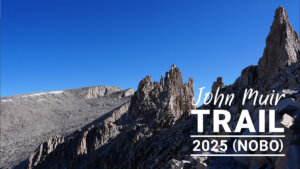 John Muir Trail Northbound Traverse (2025 NOBO) [Chapter 2] Horseshoe Meadow to Mount Whitney
