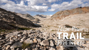John Muir Trail Northbound Traverse (2025 NOBO) Record [Chapter 7] Middle Fork Junction to Muir Pass